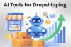 10 Best AI Dropshipping Tools to Boost E-commerce Growth  - Post Thumbnail