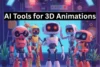 8 Best AI Tools for 3D Animation Every Creator Should Try - Post Thumbnail