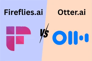 Fireflies.ai vs Otter.ai: Which AI Meeting Tool Is Better?